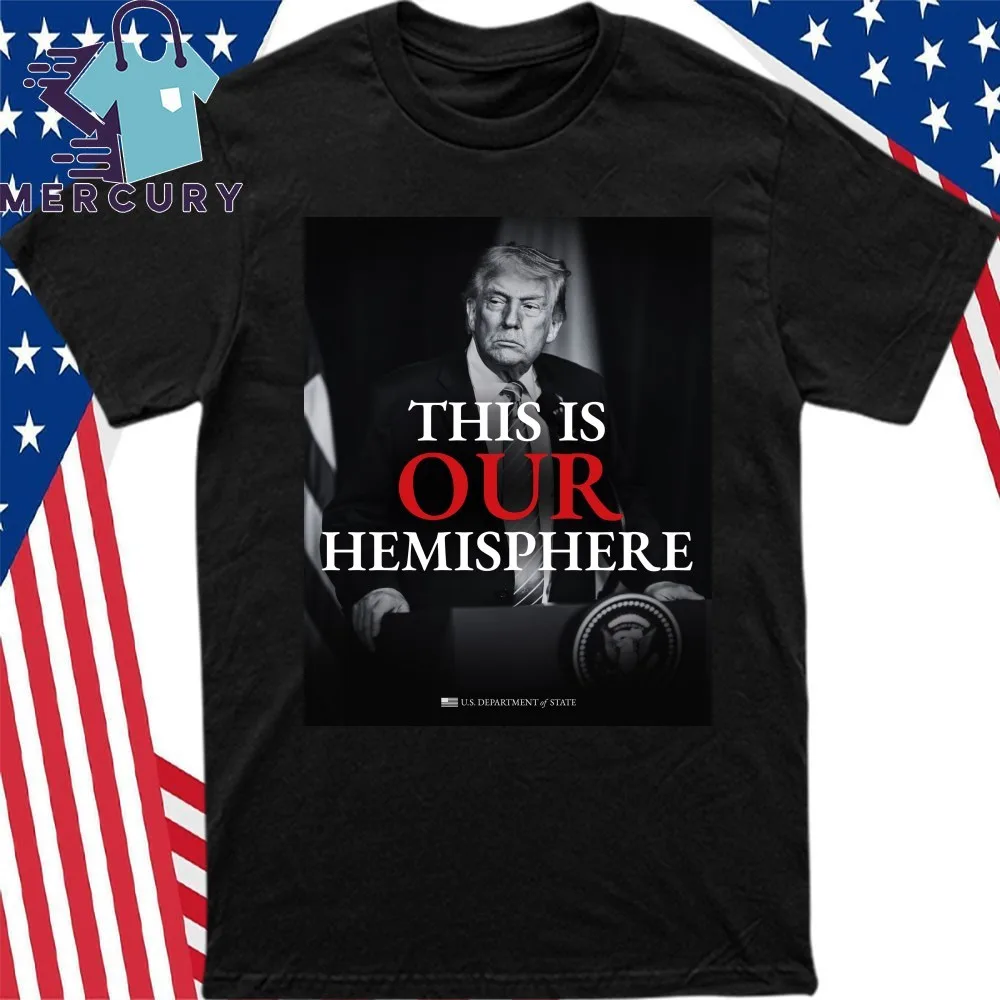 Official Trump This Is Our Hemisphere shirt